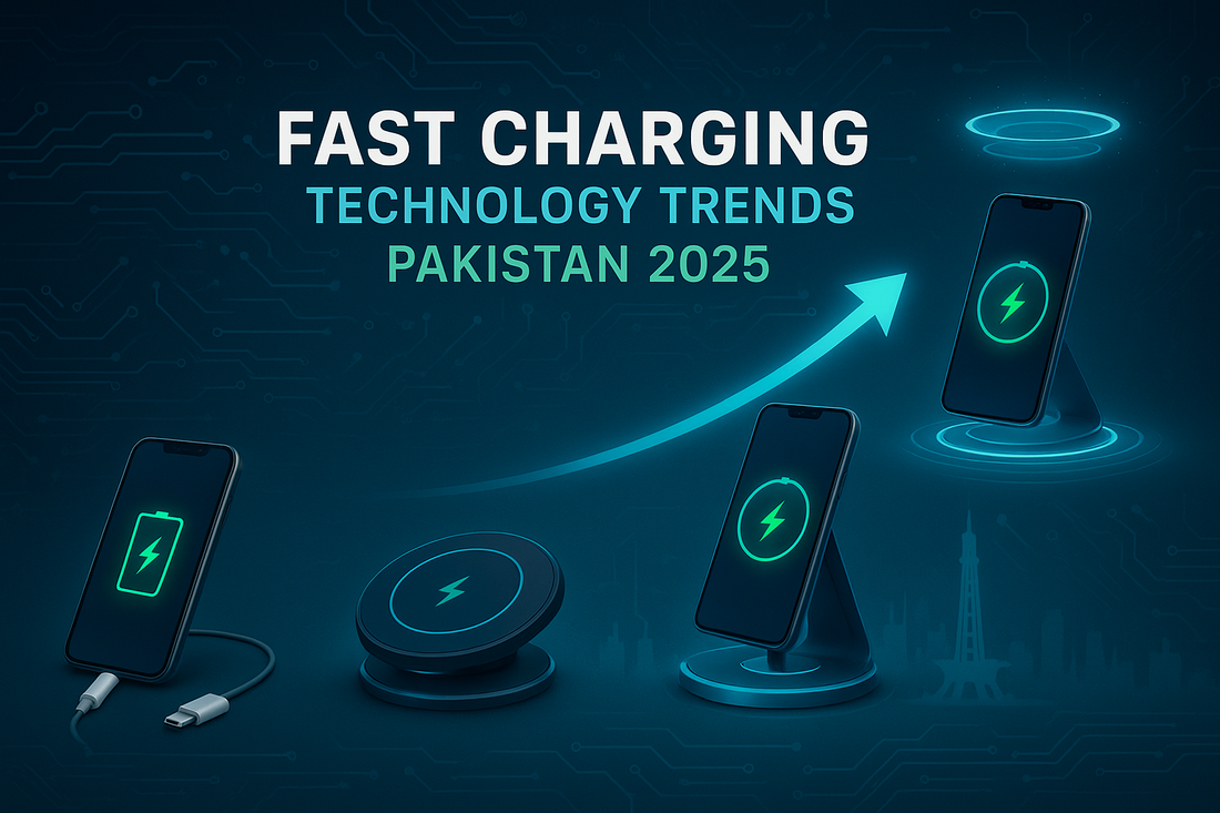 Fast Charging Technology Trends in Pakistan 2025 What's Next exploring latest charging innovations, wireless solutions, and mobile technology advancements for Pakistani market
