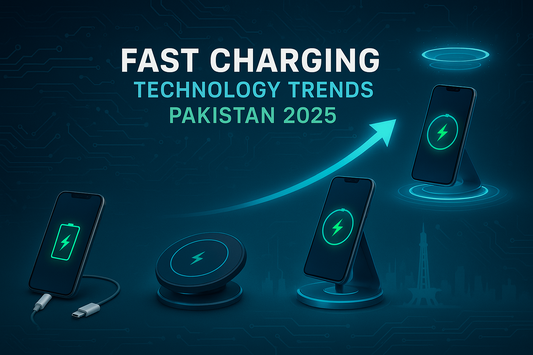 Fast Charging Technology Trends in Pakistan 2025 What's Next exploring latest charging innovations, wireless solutions, and mobile technology advancements for Pakistani market